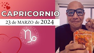 CAPRICORNIO  Horóscopo de hoy 23 de Marzo 2024 [upl. by Derwood]