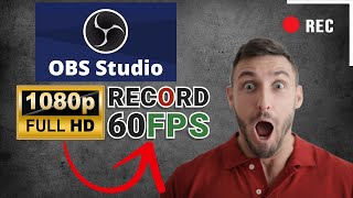 How To Record In OBS At 1080p 60fps  The Ultimate Guide [upl. by Goldner140]