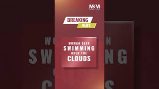 BREAKING NEWS Woman seen swimming over the clouds [upl. by Amikan]