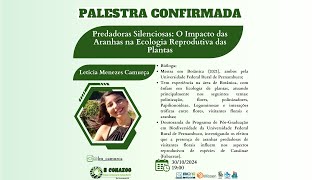 Palestra 3 Predadoras Silenciosas O Impacto das Aranhas na Ecologia Reprodutiva das Plantas [upl. by Aihsenek]