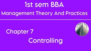 1st Sem BBA  Management Theory And Practices  Chapter 7  Controlling [upl. by Doxia]