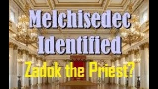 Priesthoods Who was Melchizedek What is a Zadok Priest Melchisedec Identified Zadokites Exposed [upl. by Notsae]