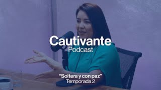 Cautivante Podcast – Soltera y con paz – 058 [upl. by Llovera]