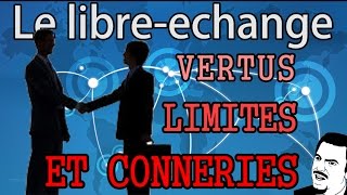 Libreéchange  Vertus Limites et Conneries  Economicons 3 [upl. by Enyamart]