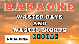 karaoke ReggaeWASTED DAYS AND WASTED NIGHTSkaraoke [upl. by Peih]