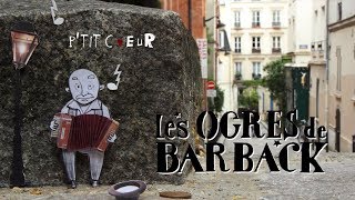 Les Ogres de Barback  quotPtit coeurquot clip officiel [upl. by Ecnerwal]