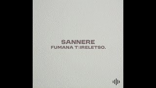 Sannere Fumana Tšireletso  official audio [upl. by Valerian220]