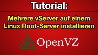 Tutorial Mehrere vServer auf einem Root Server installieren OpenVZ Deutsch FullHD [upl. by Naahs804]