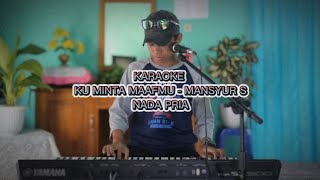 Karaoke Kuminta Maafmu  Mansyur S Nada Pria [upl. by Askwith116]