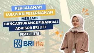 Perjalanan Lulusan Peternakan menjadi Bancassurance Financial Advisor BRI Life feat Fitri [upl. by Helse186]