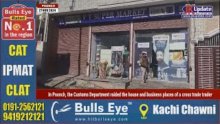 In Poonch the Customs Department raided the house and business places of a cross trade trader [upl. by Stoffel132]