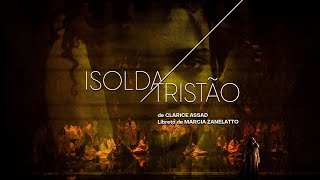 Ópera IsoldaTristão de Clarice Assad [upl. by Halstead160]