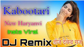 Kabootri New Haryanvi DJ Remix song kabootari Song Haryanvi New Viral DJ Remix song 2024 [upl. by Einehpets]