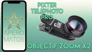 Objectif TELEPHOTO x2 PIXTER pour SMARTPHONE  MATOS [upl. by Olia]