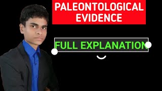 Paleontological evidence  Evidences of Evolution  Full explanation [upl. by Rosalia]