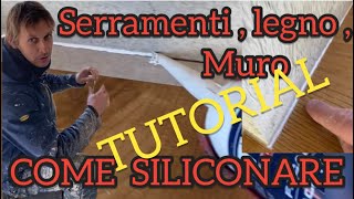 SILICONE  Come applicarlo  ￼￼ tutorial serramenti  davanzali  legni ecc …￼ [upl. by Ivets524]