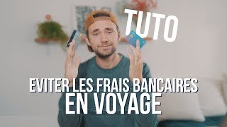 COMMENT ÉVITER LES FRAIS BANCAIRES EN VOYAGE [upl. by Suoivart474]