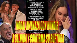 CRISTIAN NODAL ADVIERTE QUE HUNDIRA A BELINDA SI SIGUEN LOS ATAQUES CONFIRMA SU RUPTURA [upl. by Jewel87]