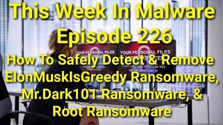 TWIM Ep226 How To Stop amp Remove ElonMuskIsGreedy MrDark101 amp Root Ransomware Threats [upl. by Maurilia691]