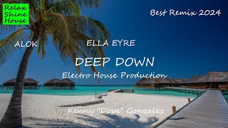 ELECTRO HOUSE  DEEP DOWN Alok Ella Eyre Kenny Gonzalez REMIX 2024 [upl. by Bronnie]