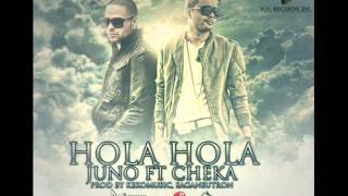 Hola Hola Juno Ft Cheka Letra [upl. by Nyloc]