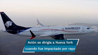 Impacta rayo a avión de Aeromexico tuvo que regresar al AICM por protocolo [upl. by Eivol]