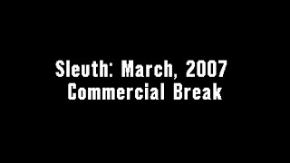 Sleuth March 2007 Commercial Break [upl. by Alitta287]