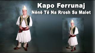 Kapo FerrunajNene Te Na Rrosh Sa Malet Official Video 4K [upl. by Aicak]