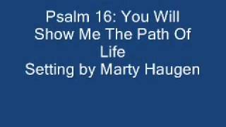 Psalm 16You Will Show Me The Path Of Life Haugen [upl. by Uehttam]