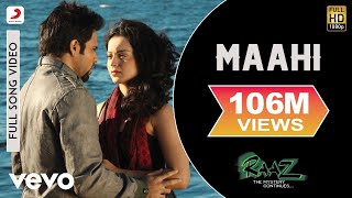 Maahi Full Video  Raaz 2Kangana RanautEmraan HashmiToshi amp Sharib SabriMohit Suri [upl. by Hamish]