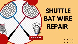 shuttle bat wire repair how to string badminton racket without mechine [upl. by Ayoras251]