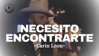 Necesito Encontrarte  Carin Leon LETRA [upl. by Katerine843]