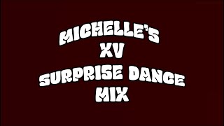 MICHELLE’S XV SURPRISE DANCE MIX [upl. by Artemisa]