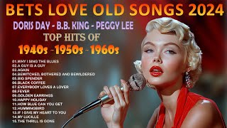 Doris Day BB King Peggy Lee amp Greatest Hits 📀 Best Love Old Songs Playlist  Oldies But Goodies [upl. by Anitnatsnok]