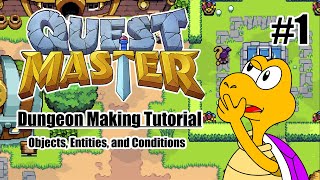 Quest Master  Dungeon Making Tutorial 1 Objects Entities and Conditions [upl. by Aramoix787]