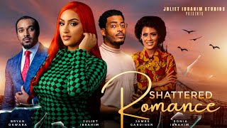 SHATTERED ROMANCE THE MOVIE JULIET IBRAHIM BRYAN OKWARA JAMES GARDNER  2024 GHALLYWOOD MOVIE [upl. by Eintruok]