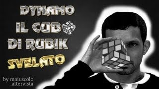 DYNAMO  CUBO DI RUBIK SVELATO [upl. by Horatia]