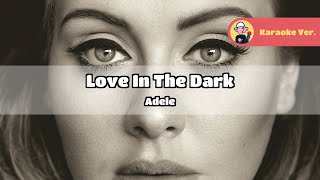 Adele  Love In The Dark Original Karaoke Lyrics [upl. by Barde]