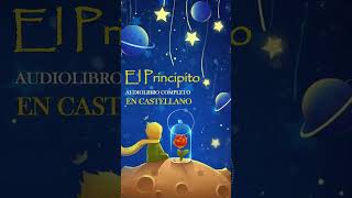 Nuevo Audiolibro  El Principito en CASTELLANO [upl. by Ardnoel]