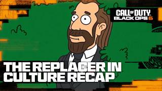 Call of Duty Black Ops 6  The Replacer in Culture Recap [upl. by Attenborough]