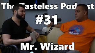 Tasteless Podcast 31  EVO President quotMr Wizardquot [upl. by Heddie159]