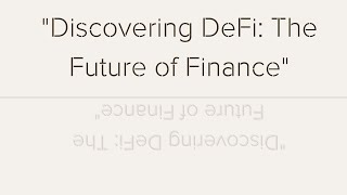 quotDiscovering DeFi The Future of Financequot [upl. by Etnor584]