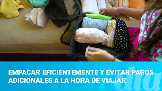 Tips para empacar eficientemente y evitar pagos adicionales a la hora de viajar [upl. by Sayles298]