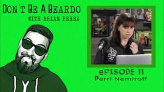 Dont Be A Beardo Ep 11 Perri Nemiroff [upl. by Thaddaus293]