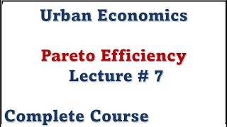 Urban Economics Lecture 7  Pareto Efficiency  definition and examples  pareto improvement [upl. by Artenehs]