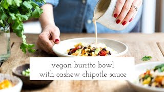 Vegan Burrito Bowl with Cashew Chipotle Cream Sauce [upl. by Javed985]