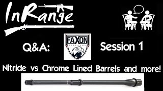 Faxon QampA Barrel Manufacturing Nitride vs Chrome lining and more [upl. by Amalbena]