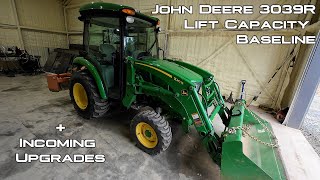 John Deere 3039R Lift Capacity Baseline  Incoming Upgrades [upl. by Epilif]