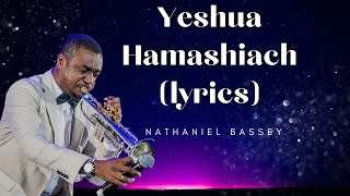 Yeshua Hamashiach de NATHANIEL BASSEY  Lyrics w⧸ Translation [upl. by Ahsennod482]