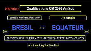 BRESIL  EQUATEUR  7ème journée qualifications coupe du monde 2026 AmSud  07092024 [upl. by Wong]